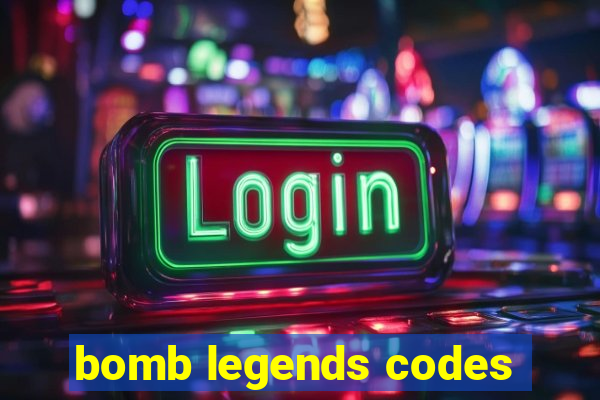 bomb legends codes